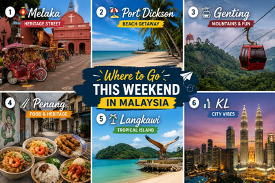 Where to Go This Weekend in Malaysia: 6 Easy Getaway Ideas